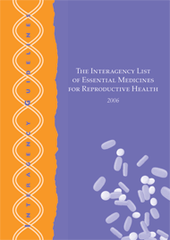 Interagency List of Essential Medicines for Reproductive Health